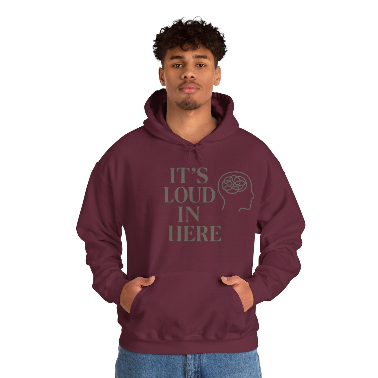 It’s Loud in Here Hoodie – Mental Health Mindfulness Streetwear