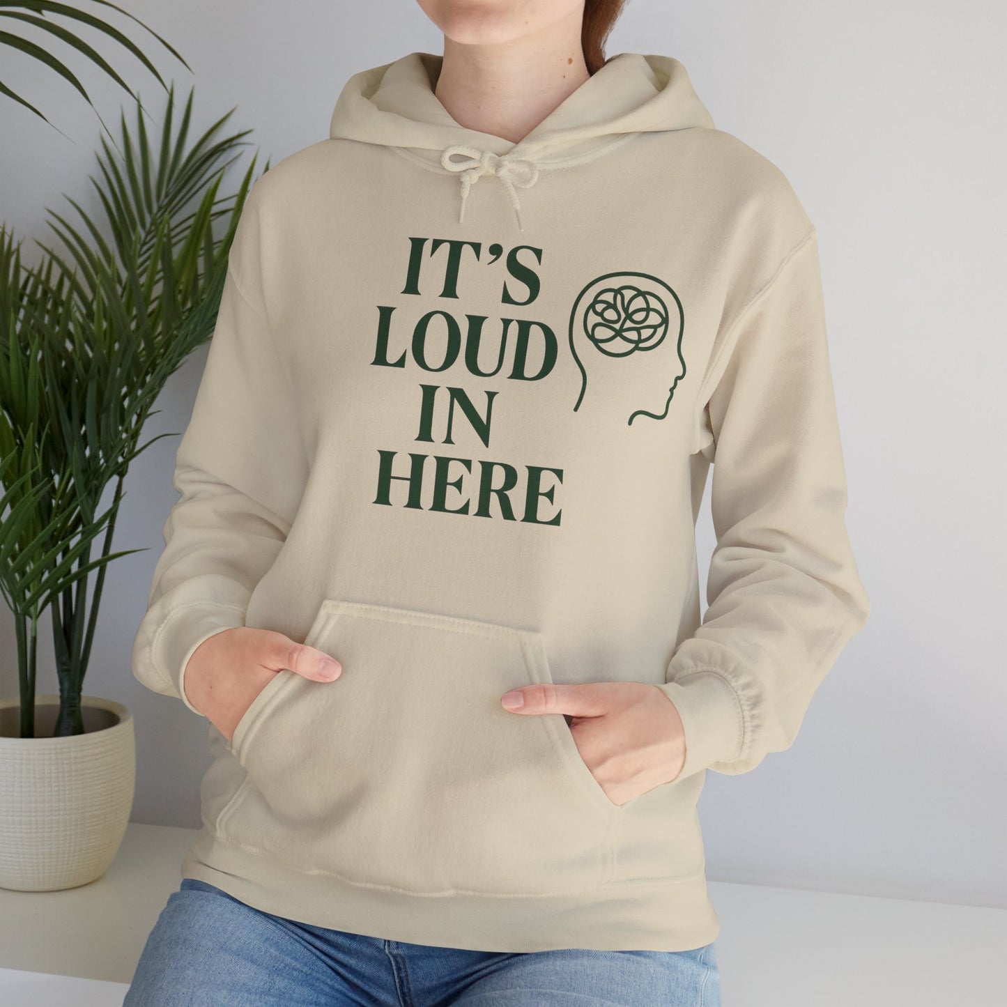 It’s Loud in Here Hoodie – Mental Health Mindfulness Streetwear