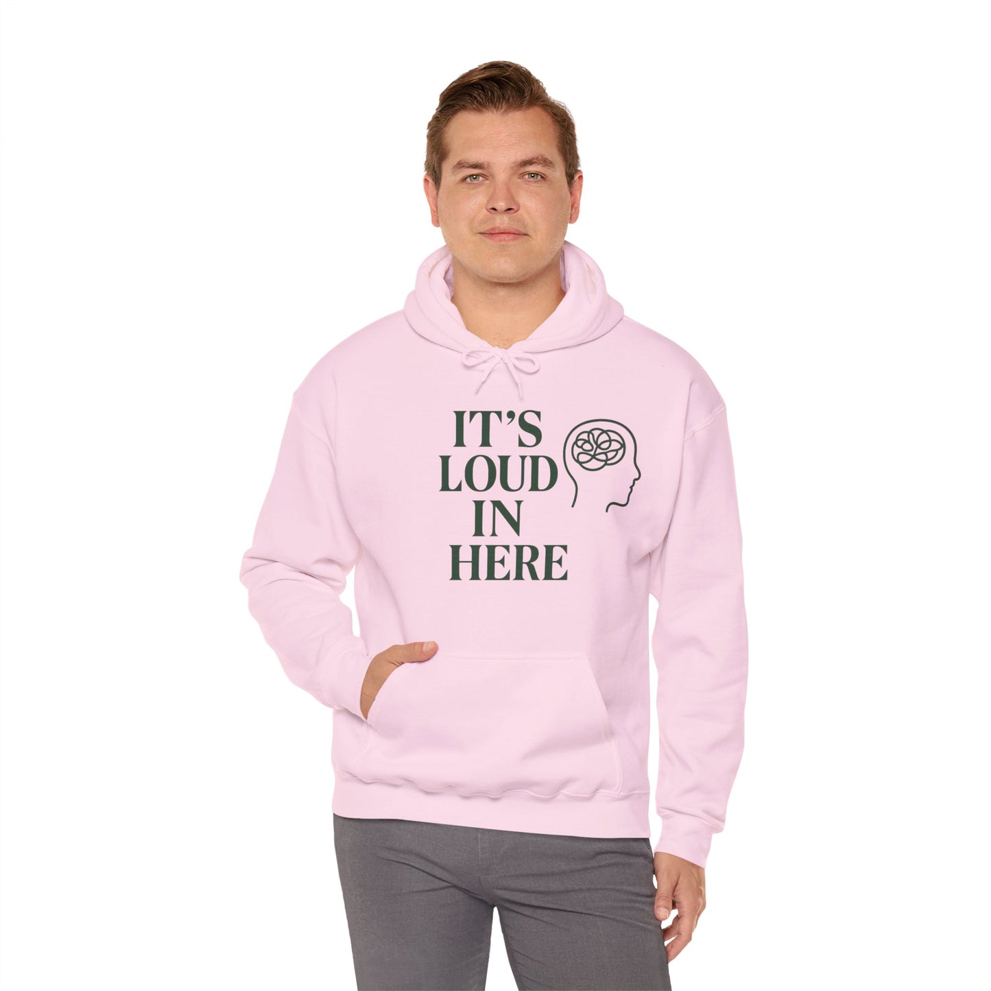 It’s Loud in Here Hoodie – Mental Health Mindfulness Streetwear