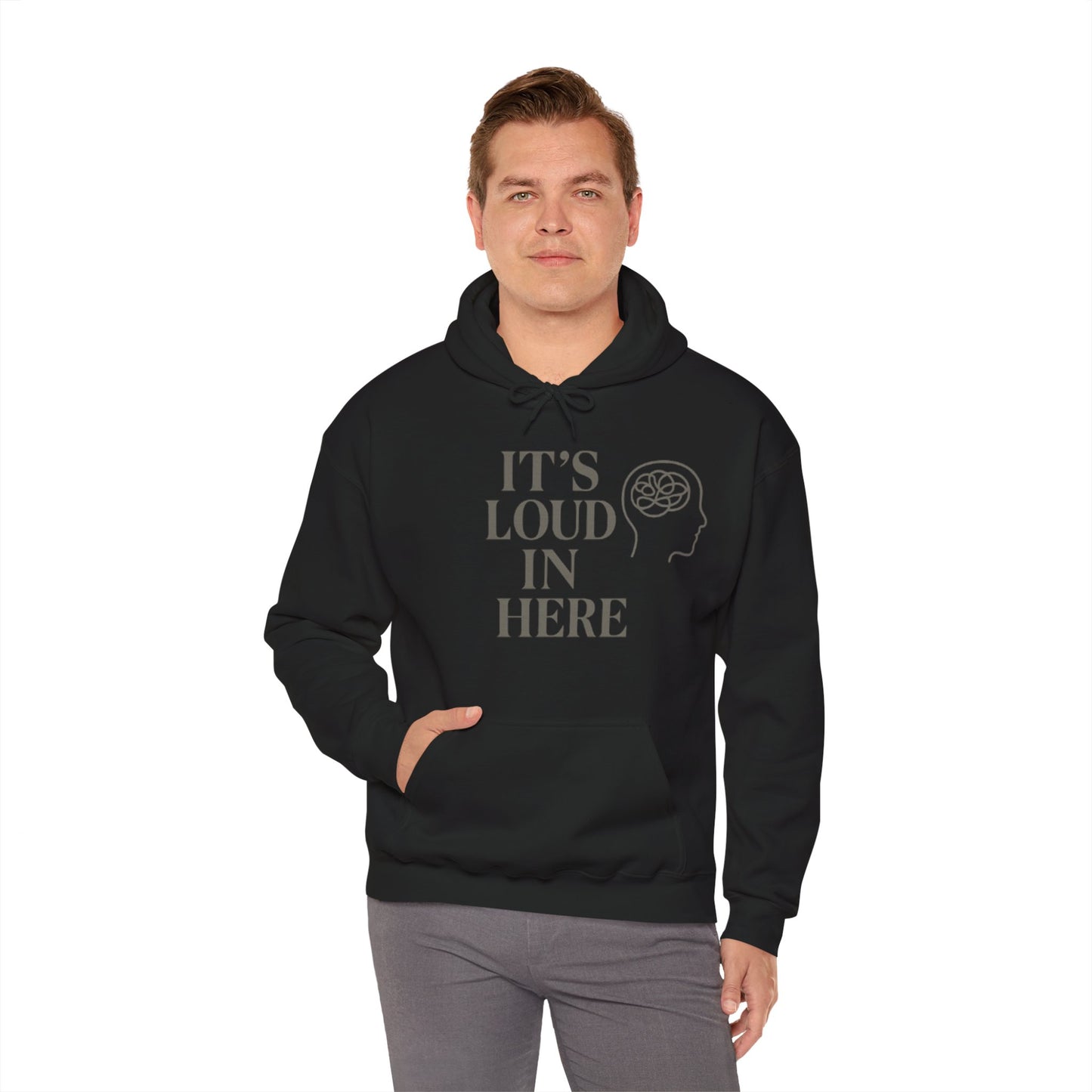 It’s Loud in Here Hoodie – Mental Health Mindfulness Streetwear