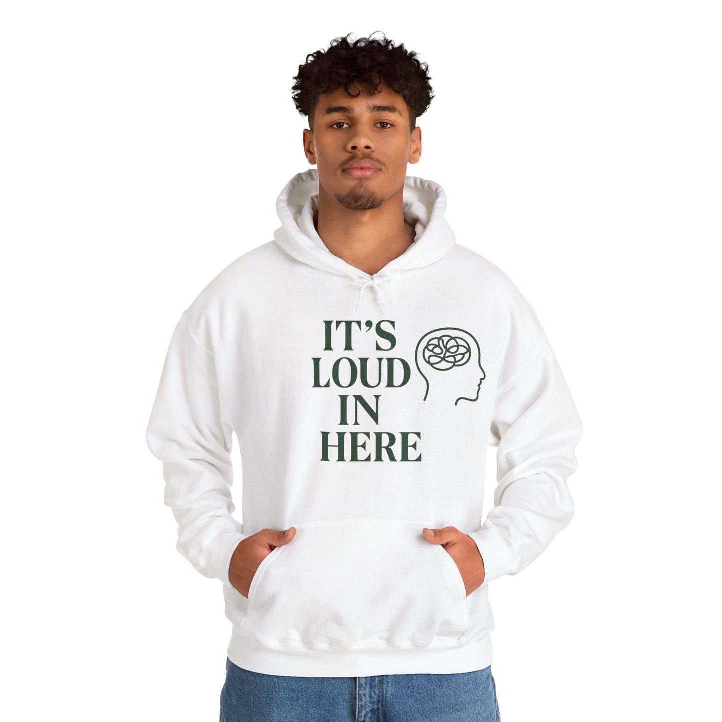 It’s Loud in Here Hoodie – Mental Health Mindfulness Streetwear