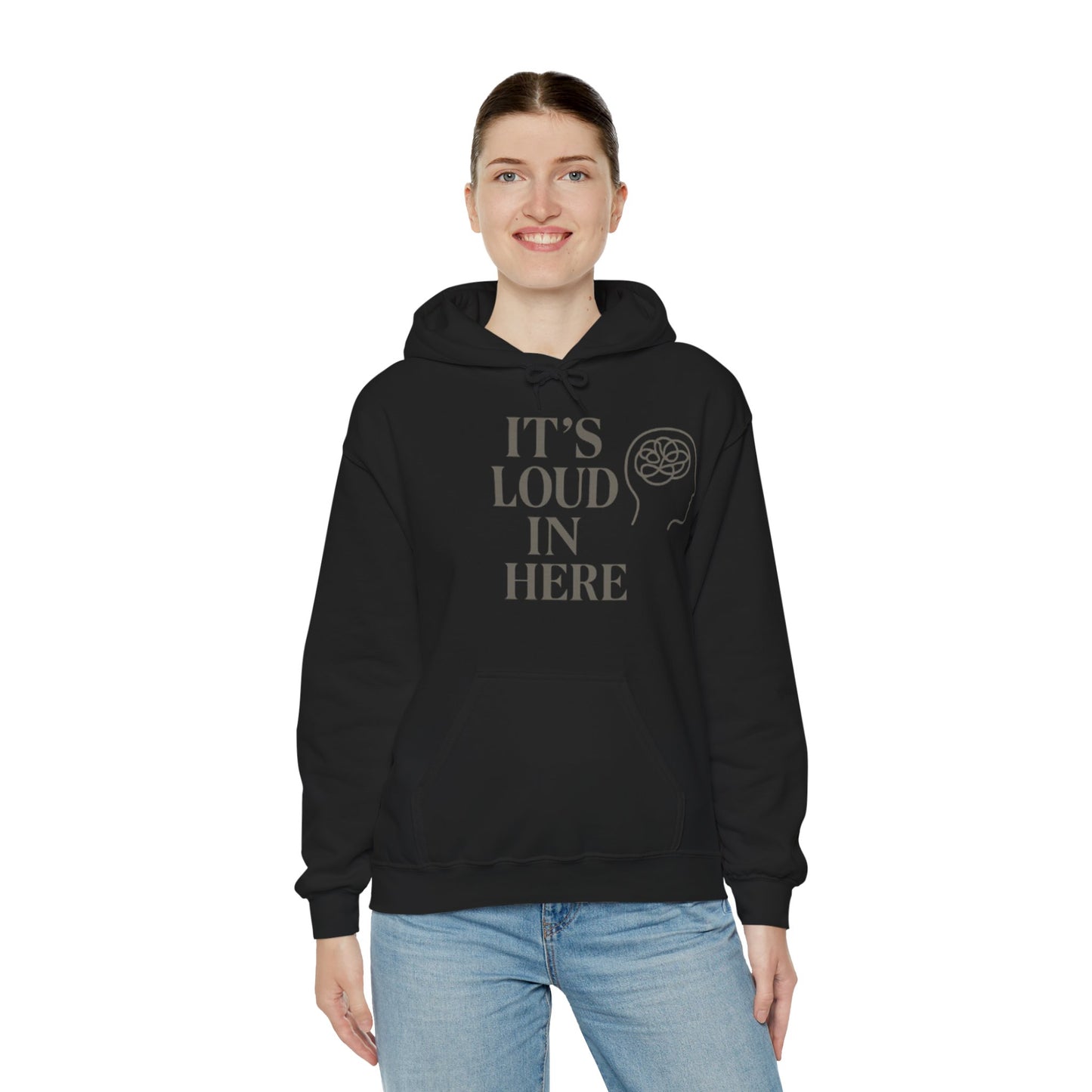 It’s Loud in Here Hoodie – Mental Health Mindfulness Streetwear
