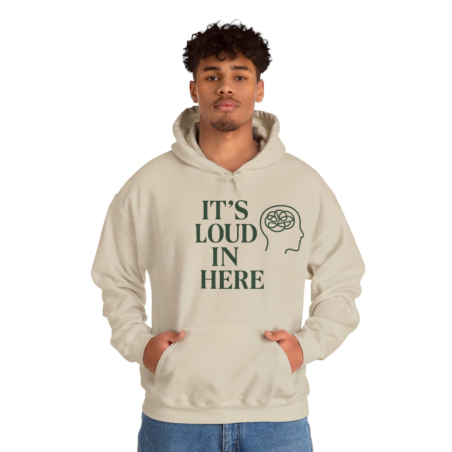 It’s Loud in Here Hoodie – Mental Health Mindfulness Streetwear